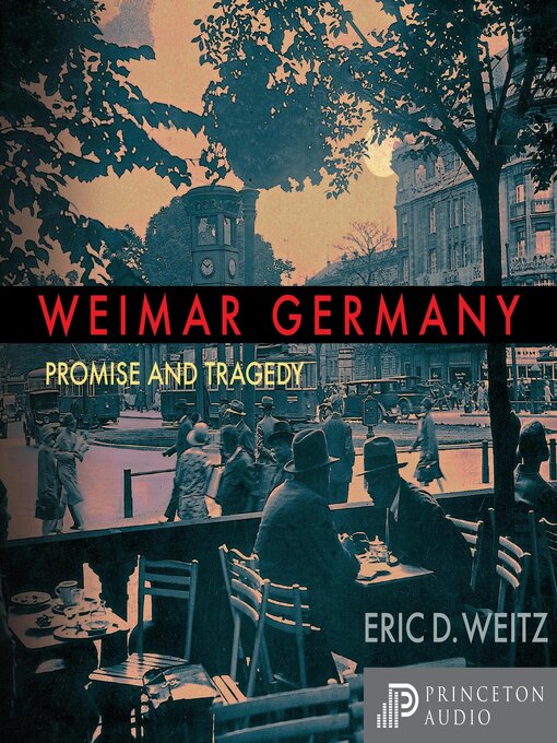 Title details for Weimar Germany by Eric D. Weitz - Available